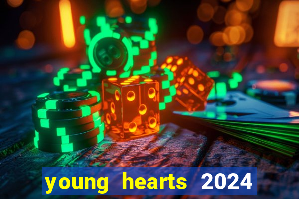 young hearts 2024 assistir online dublado